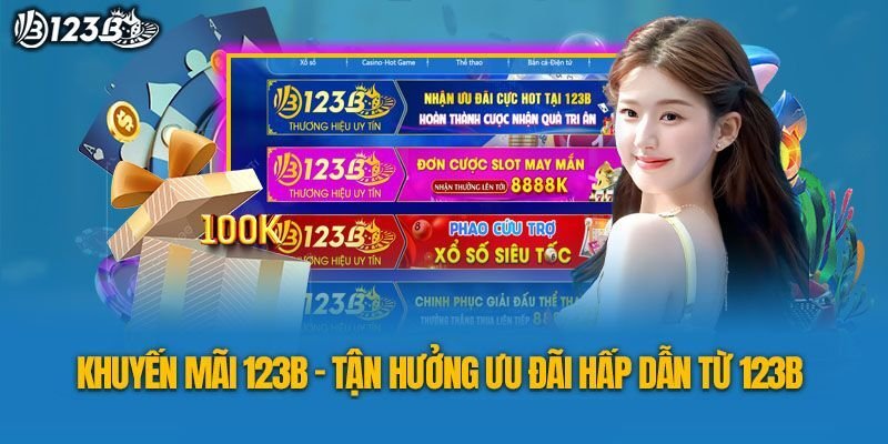 Tận hưởng ưu đãi hấp dẫn từ 123b